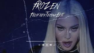 Madonna Sickick  Frozen Felix Rey Techno Edit [upl. by Einnod]