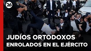 La Corte israelí dictaminó que los judíos ortodoxos deberán ser enrolados en el Ejército  26Global [upl. by Aerdnua]