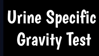 Urine Specific Gravity Test  Normal Ranges  Urine Concentration [upl. by Aynuat814]