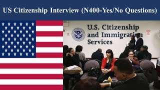 US Citizenship Interview N400YesNo Questions [upl. by Eceirahs]