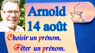 Choisir et fêter un prénom masculin  Arnold le 14 août [upl. by Xyno260]