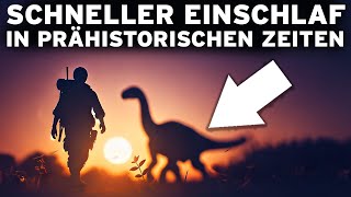 3 Stunden PREHISTORISCHE Fakten zum schnellen Einschlafen Eine UNGLAUBLICHE Reise [upl. by Ellita]