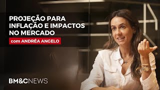 PROJREÇÃO DE INFLAÇÃO IMPACTOS NO MERCADO com ANDRÉA ANGELO [upl. by Eelrebmik633]