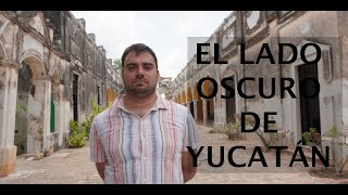 El lado oscuro de Yucatán Parte 12  Las Haciendas Henequeneras [upl. by Aihsele]