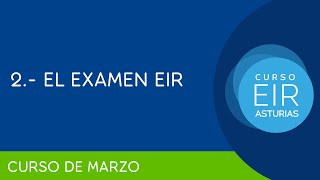 02 Examen EIR Curso EIR Marzo [upl. by Gilroy512]