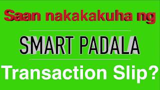 Saan nakakakuha ng Transaction Slip Smart Padala VLOG 44 [upl. by Estren]