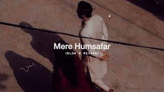 Mere Humsafar  Yeh Ishq Tum Na Karna Slowedreverb [upl. by Latsryk]