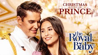 Christmas with a Prince The Royal Baby  Full Movie [upl. by Nyrret]