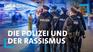 Alles nur Einzelfälle  Die Polizei und der Rassismus  SWR Doku [upl. by Jb]