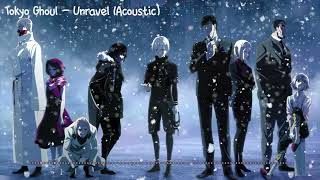 Tokyo Ghoul  Unravel Acoustic version [upl. by Neela]