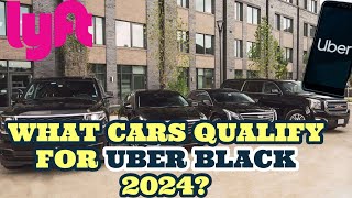 What vehicles qualify for UBER BLACK in 2024 [upl. by Joselyn]