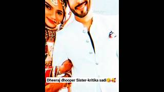 Dheeraj dhooper amp Rishabh Luthra Sistet🥰Wedding  kritika sadi  kundali bhagya sadi sadi shorts [upl. by Ellenyl202]