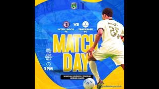 Nigeria National League NNL WEEK 15  INTER LAGOS FC VS TRADESAFE FC [upl. by Dlaner]