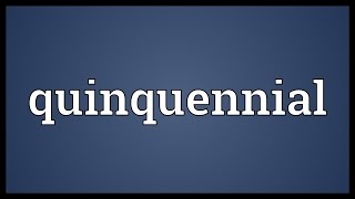 Quinquennial Meaning [upl. by Alehcim]