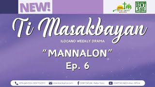 Ti Masakbayan  quotMannalonquot Ep 6 November 16 2024 DZWTDramasOfficial [upl. by Natehc640]