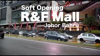 RampF Mall Johor Bahru  Soft Opening [upl. by Finnigan]