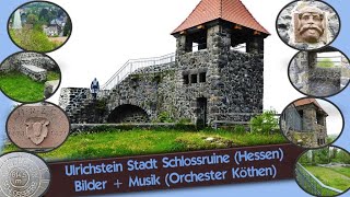 Ulrichstein Stadt Schlossruine Hessen BilderMusik „Suite B“ M Apitz Orchester Köthen [upl. by Jessie]