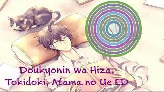 Doukyonin wa Hiza Tokidoki Atama no Ue ED [upl. by Anival]