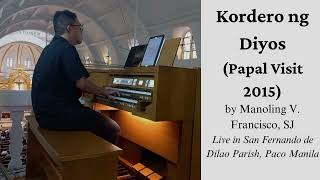 Kordero ng Diyos Papal mass Manoling Francisco SJplayed on Johannus Eclessia T270 Hybrid organ [upl. by Harve937]