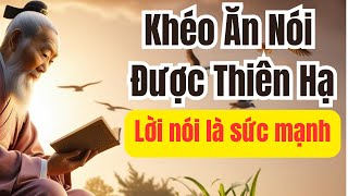 Khéo Ăn Nói Được Thiên Hạ  PHẦN 1  Lời nói Là Sức Mạnh [upl. by Hungarian]