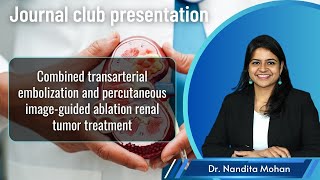 Journal Club Transarterial embolization and percutaneous imageguided ablation for renal tumors [upl. by Ellerol]