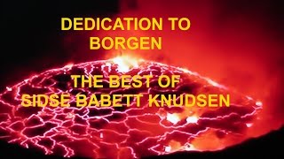 BORGEN THE BEST OF SIDSE BABETT KNUDSEN DEDICATION TO [upl. by Picco339]