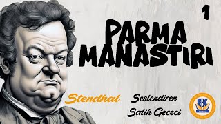 Parma Manastırı  Stendhal Sesli Kitap 1Parça Salih Gececi [upl. by Ahtimat]