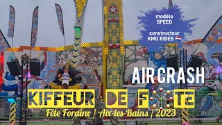 KDF🎡 AIR CRASH speed KMG Rides Fête Foraine  AixlesBains  2023 [upl. by Netty416]