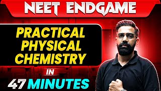 PRACTICAL PHYSICAL CHEMISTRY in 95 Minutes  NEET 2024 [upl. by Bayer]