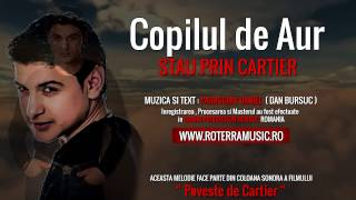 Copilul de Aur  Stau prin cartier Official Track Colection [upl. by Adnilema358]