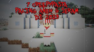 7 Creepypasta PALING SERAM amp PALING ANEH Yang Aku Temukan di 2023‼️3 Jumpscare [upl. by Abdulla901]