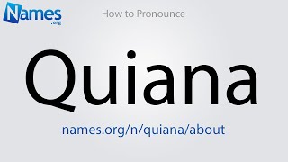 How to Pronounce Quiana [upl. by Rosalinda]