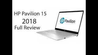 HP Pavilion 15 2018 Full Review [upl. by Nirb]