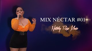 MIX NECTAR  NATHALY RUIZ MUSIC [upl. by Salmon]