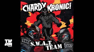 Chardy amp Kronic  Swat Team [upl. by Suehtomit617]