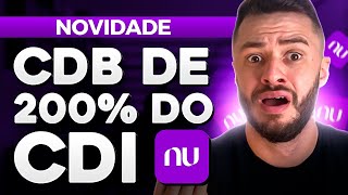 Nubank Lança CDB com Rentabilidade de 200 do CDI Quanto Rende Vale a Pena e Como Investir [upl. by Atiragram]