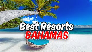 Top 10 Best BAHAMAS All Inclusive Resorts  Best Beach Resorts in Bahamas 2024 [upl. by Llemmart]