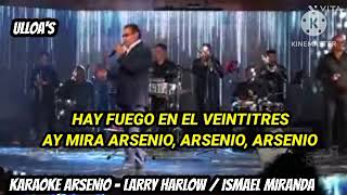 KARAOKE ARSENIO  LARRY HARLOW ft ISMAEL MIRANDA [upl. by Gaves308]