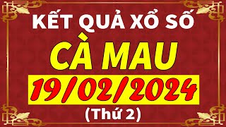 Xổ số Cà Mau ngày 19 tháng 2  XSCM  KQXSCM  SXCM  Xổ số kiến thiết Cà Mau hôm nay [upl. by Merton115]