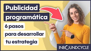 Publicidad programática  6 pasos para desarrollar tu estrategia [upl. by Celina]