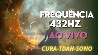 Frequência 432 Hz  TDAH Foco Cura Relaxamento Meditação e Paz  Mude Sua Vida meditação foco [upl. by Ijuy]