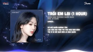 Trói Em Lại 1 Hour  Quang Hùng MasterD Duzme Remix  Nói Em Hoài Không Nghe [upl. by Nnaeirrac]