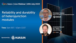 Huasun Expounds on Reliability and Durability of Heterojunction Modules at PVTECH Webinar [upl. by Ztnarf]