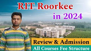 RIT Roorkee Fee Structure 2024🔥  All Courses  Review amp Admission [upl. by Inalan]