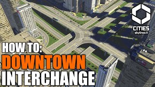 How to Create a High Traffic Downtown Interchange in Cities Skylines 2 [upl. by Hctub182]