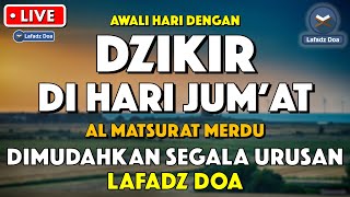 Dzikir Pagi Pembuka Rezeki HARI JUMAT  Doa Pembuka Rezeki Dari Segala Penjuru  Zikir Pagi [upl. by Ytirehc]