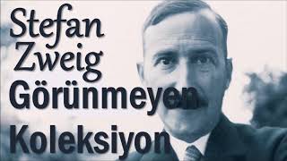 quotGörünmeyen Koleksiyonquot Stefan Zweig sesli kitap tek parça Akın ALTAN [upl. by Baillie61]