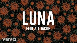 Feid ATL Jacob  LUNA letra [upl. by Breh385]