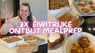 3x Makkelijke amp Eiwitrijke Ontbijt Mealprep  AFVALLEN ZONDER DIEET [upl. by Godden]