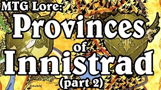 MTG Lore Provinces of Innistrad prt 2 [upl. by Netnerb110]